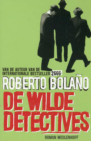 De wilde detectives by Roberto Bolaño