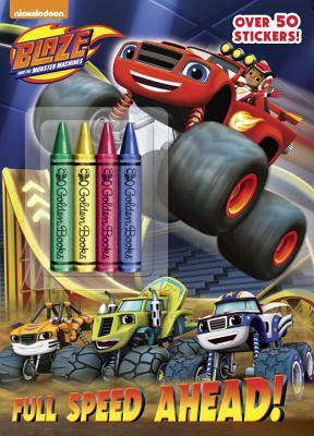 Full Speed Ahead! (Blaze and the Monster Machines) by Golden Books