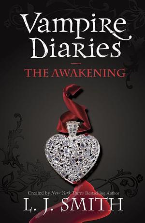 Vampire Diaries: The Awakening by L.J. Smith