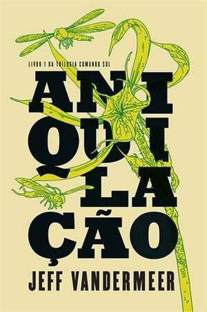 Aniquilação by Jeff VanderMeer