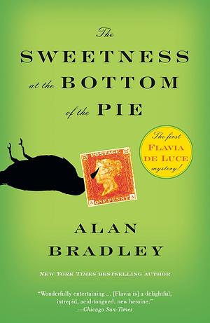 The Sweetness at the Bottom of the Pie by Alan Bradley