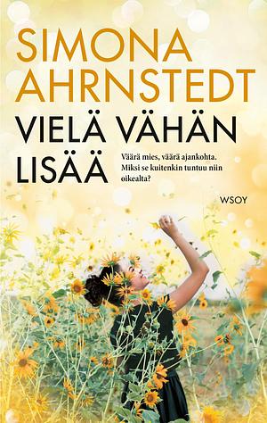 Vielä vähän lisää by Simona Ahrnstedt