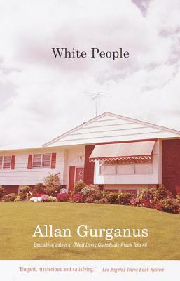 White People by Allan Gurganus