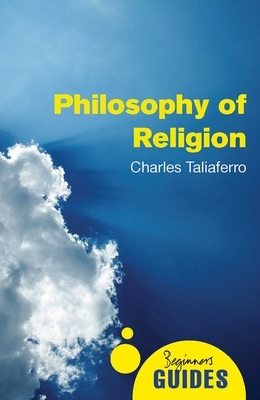 Philosophy of Religion: A Beginner's Guide by Charles Taliaferro