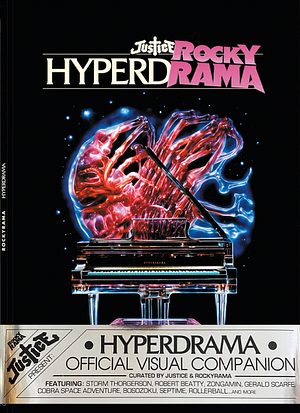 Rockyrama x Justice Present: Hyperdrama - Official Visual Companion by Antoine Gailhanou, Nico Prat, Jean-Samuel Kriegk, Malik-Djamel Amazigh, Delphine Valloire, Johan Chiaramonte, Anne-Laure Banse
