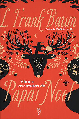Vida e Aventuras do Papai Noel by L. Frank Baum