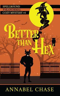 Better Than Hex by Annabel Chase