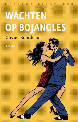 Wachten op Bojangles by Olivier Bourdeaut