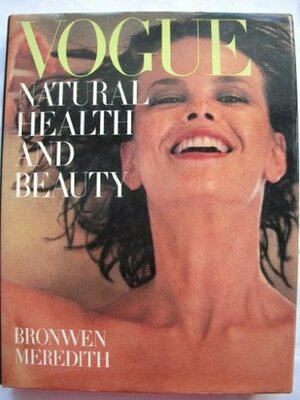 Vogue Natural Health And Beauty by Bronwen Meredith