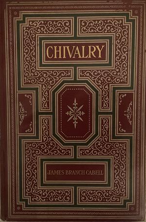 Chivalry by James Branch Cabell