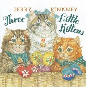 Three Little Kittens by Jerry Pinkney