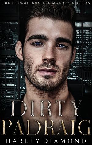 Dirty Padraig: Dirty Dusters by Harley Diamond