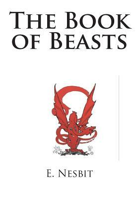 The Book of Beasts by E. Nesbit