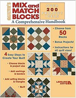 Quilter's Mix and Match Blocks: A Comprehensive Handbook (Leisure Arts #3717) by Leisure Arts Inc.