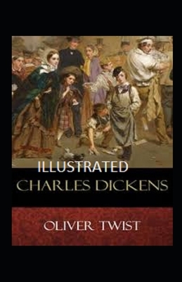 Oliver Twist Illustrated by Charles Dickens