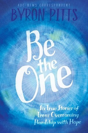 Be the One by Byron Pitts