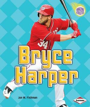 Bryce Harper by Jon M. Fishman