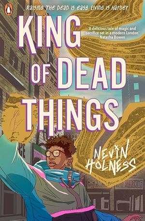 King of Dead Things, Volume 1 by Nevin Holness