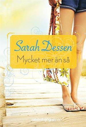 Mycket mer än så by Sarah Dessen