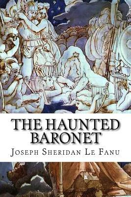 The Haunted Baronet by J. Sheridan Le Fanu