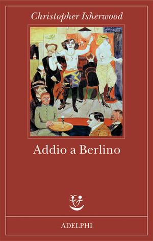 Addio a Berlino by Laura Noulian, Christopher Isherwood
