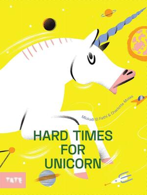 Hard Times for Unicorn by Charlotte Molas, Mickael El Fathi