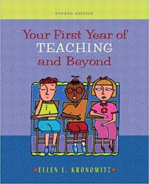 Your First Year of Teaching and Beyond With Access Code by Ellen L. Kronowitz