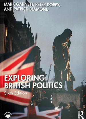 Exploring British Politics by Mark Garnett, Philip Lynch