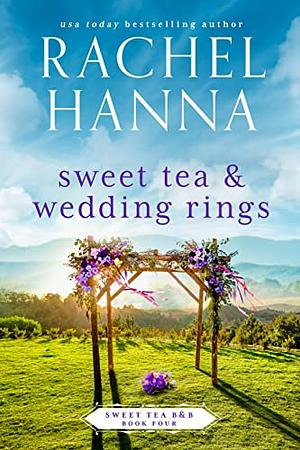 Sweet Tea & Wedding Rings by Rachel Hanna