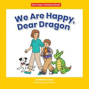 We Are Happy, Dear Dragon by Marla Conn