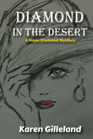 Diamond in the Desert: A Hope Diamond Mystery by Karen Gilleland