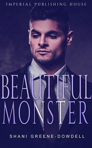 Beautiful Monster by Shani Greene-Dowdell, Shani Greene-Dowdell