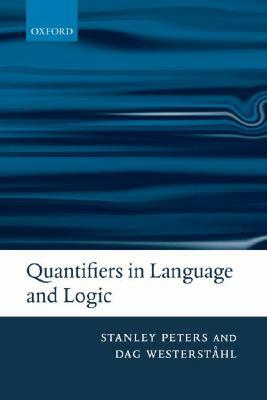 Quantifiers in Language and Logic by Dag Westerståhl, Stanley Peters