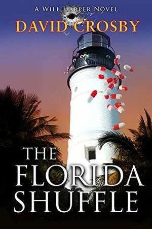 The Florida Shuffle: A Florida Thriller (Will Harper Mystery Series Book 4) by David Crosby