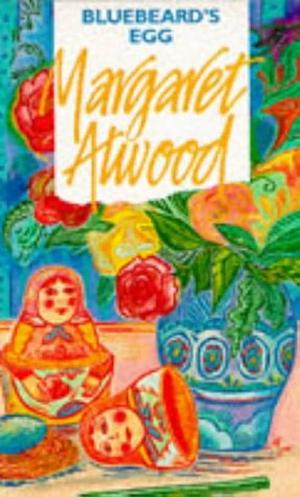 Bluebeard's Egg and Other Stories by Margaret Atwood