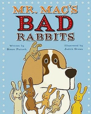 Mr. Mac's Bad Rabbits by Judith Drews, Simon Puttock