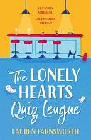 The Lonely Hearts' Quiz League: That Rom-Com you'll be telling all your friends about: funny, romantic and heartwarming by Lauren Farnsworth, Lauren Farnsworth