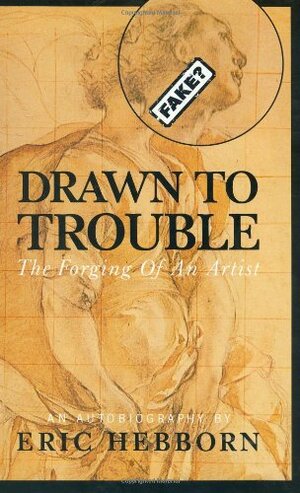 Drawn To Trouble by Eric Hebborn