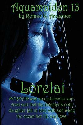 Aquamaiden 13: Lorelai by Ronnie G. Anderson