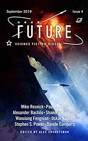 Future Science Fiction Digest Issue 4 by Alexander Bachilo, Wanxiang Fegnian, Davide Camparsi, Alex Shvartsman, Paul Hardy, Mike Resnick, Stephen Power, Oskar Källner, Shaenon Garrity