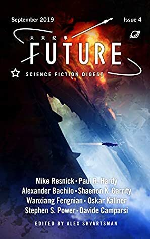 Future Science Fiction Digest Issue 4 by Shaenon Garrity, Stephen Power, Alex Shvartsman, Mike Resnick, Davide Camparsi, Alexander Bachilo, Oskar Källner, Wanxiang Fegnian, Paul Hardy