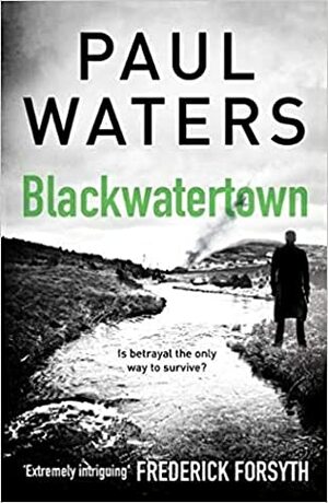 Blackwatertown by Paul Waters