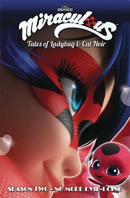 Miraculous: Tales of Ladybug and Cat Noir: Season Two - No More Evil-Doing by Thomas Astruc, Mélanie Duval, Jeremy Zag