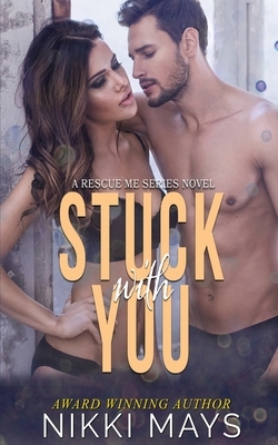 Stuck with You by Nikki Mays