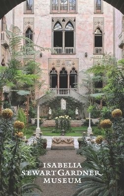 The Isabella Stewart Gardner Museum: A Guide by Nathaniel Silver, Casey Riley, Christina Nielsen