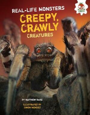 Creepy, Crawly Creatures by Matthew Rake