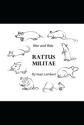 Rattus Militae: A Rat War Epic by Sean Lambert