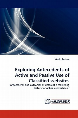 Exploring Antecedents of Active and Passive Use of Classified Websites by Giulio Ravizza