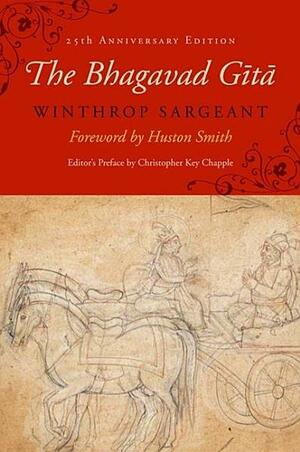 The Bhagavad Gita: Twenty-fifth-Anniversary Edition by Christopher Chapple, Huston Smith