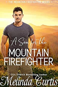 A Son for the Mountain Firefighter by Melinda Curtis